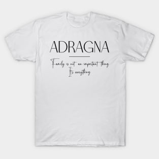 Adragna Family, Adragna Name, Adragna Middle Name T-Shirt